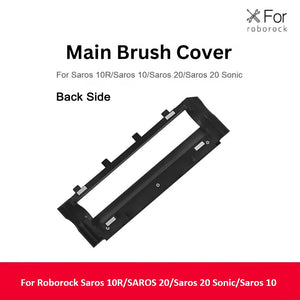 Replacement Parts for Roborock Saros 10R / S9 MaxV Slim / G20S Ultra/Saros 10/Saros 20– Main Brush Cover